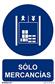 SEÑAL ADH. OBLIGAT.SOLO MERCANCIAS 15X20CM RD25616